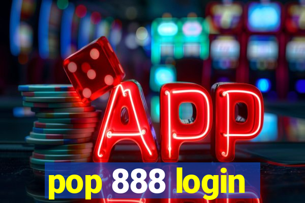 pop 888 login